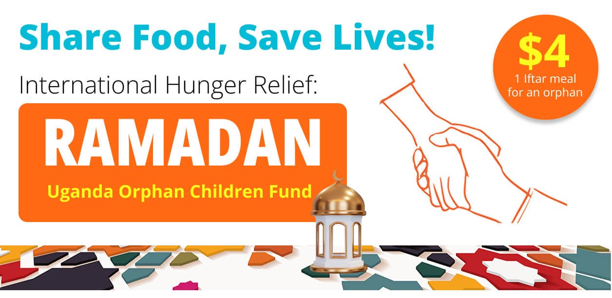 International Hunger Relief Ramadan - Uganda Orphan Children Fund