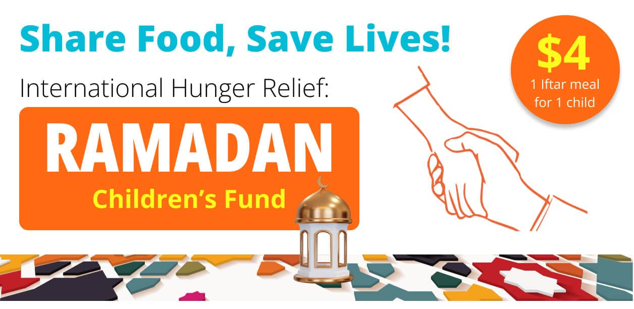 International Hunger Relief Ramadan - Children's Fund
